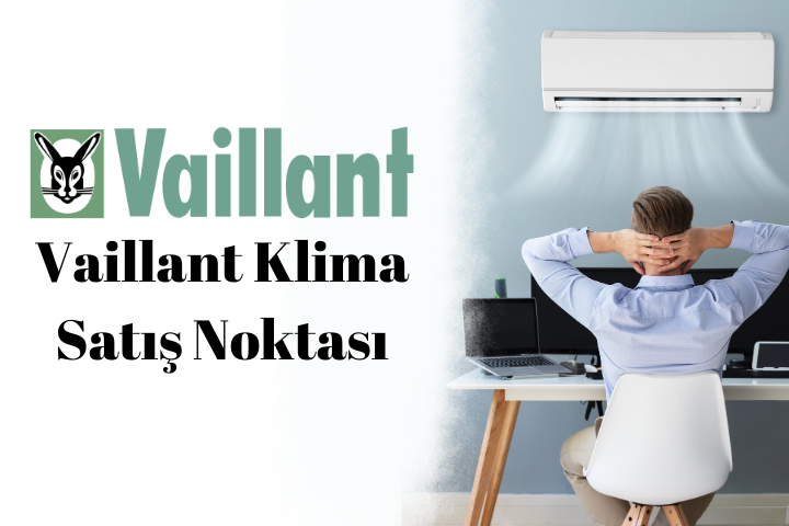 Vaillant Klima Satış Noktası