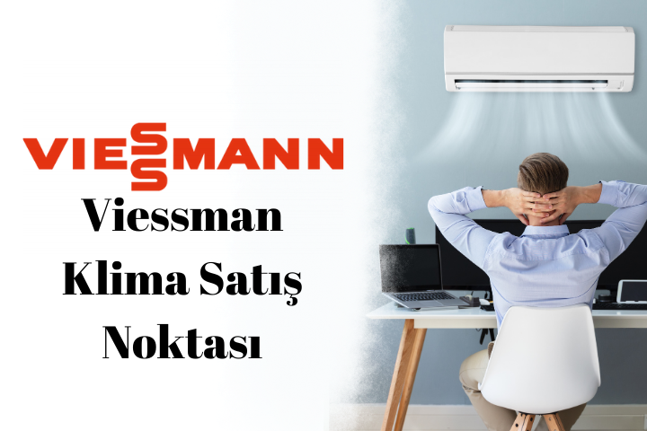 Viessmann klima satış noktası