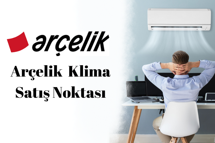 arçelik klima satış noktası